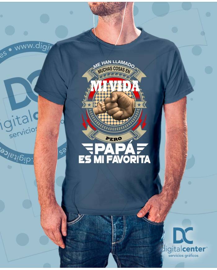 Camiseta Me han llamado muchas cosas en mi vida pero papá es mi favorita