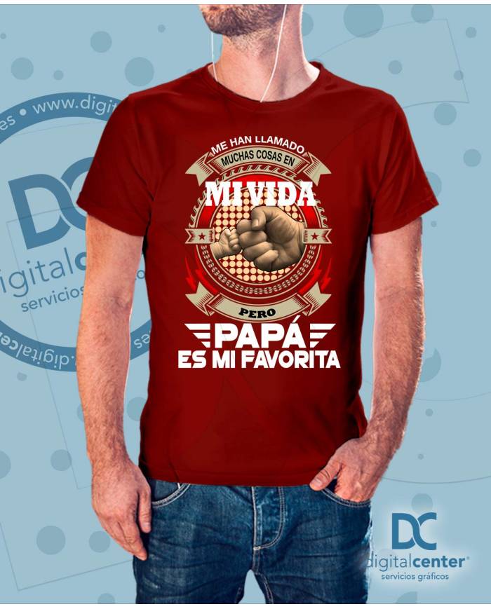 Camiseta Me han llamado muchas cosas en mi vida pero papá es mi favorita