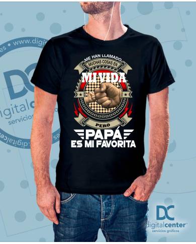 Camiseta Me han llamado muchas cosas en mi vida pero papá es mi favorita